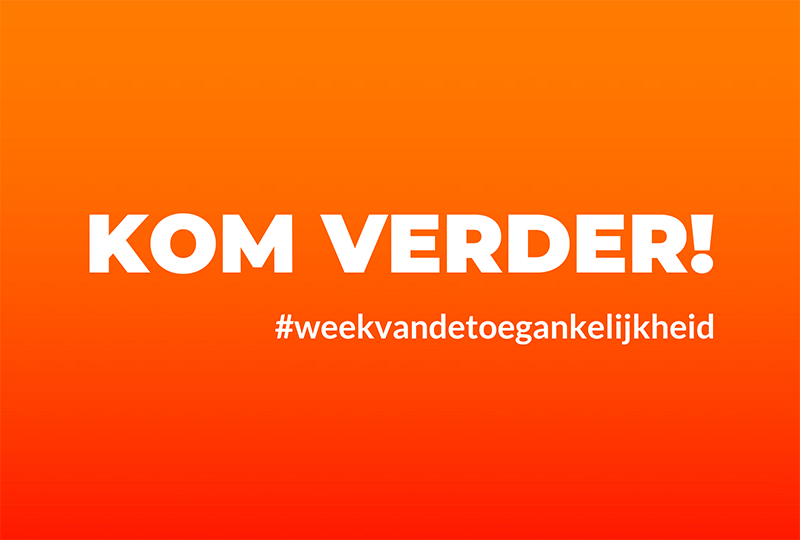 tekst 'KOM VERDER!' op oranje achtergrond met #weekvandetoegankelijkheid