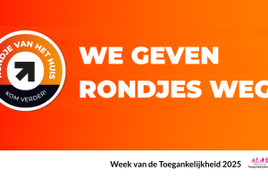 oranje achtergrond met beeldmerk Rondje van het Huis en tekst 'We geven rondjes weg'  | Week van de Toegankelijkheid + logo
